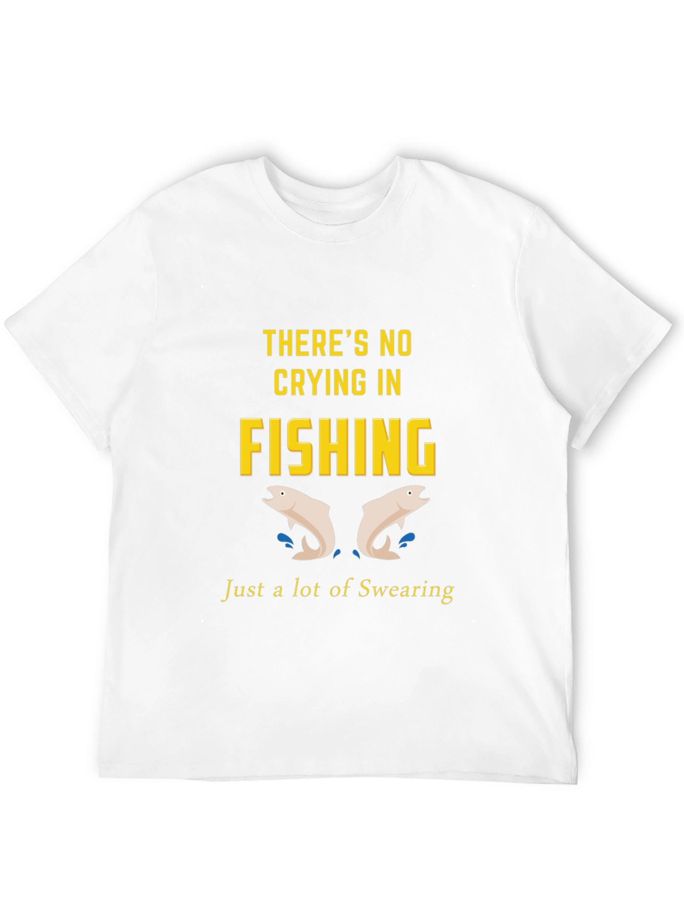 Theres No Crying in Fishing Graphic Tee