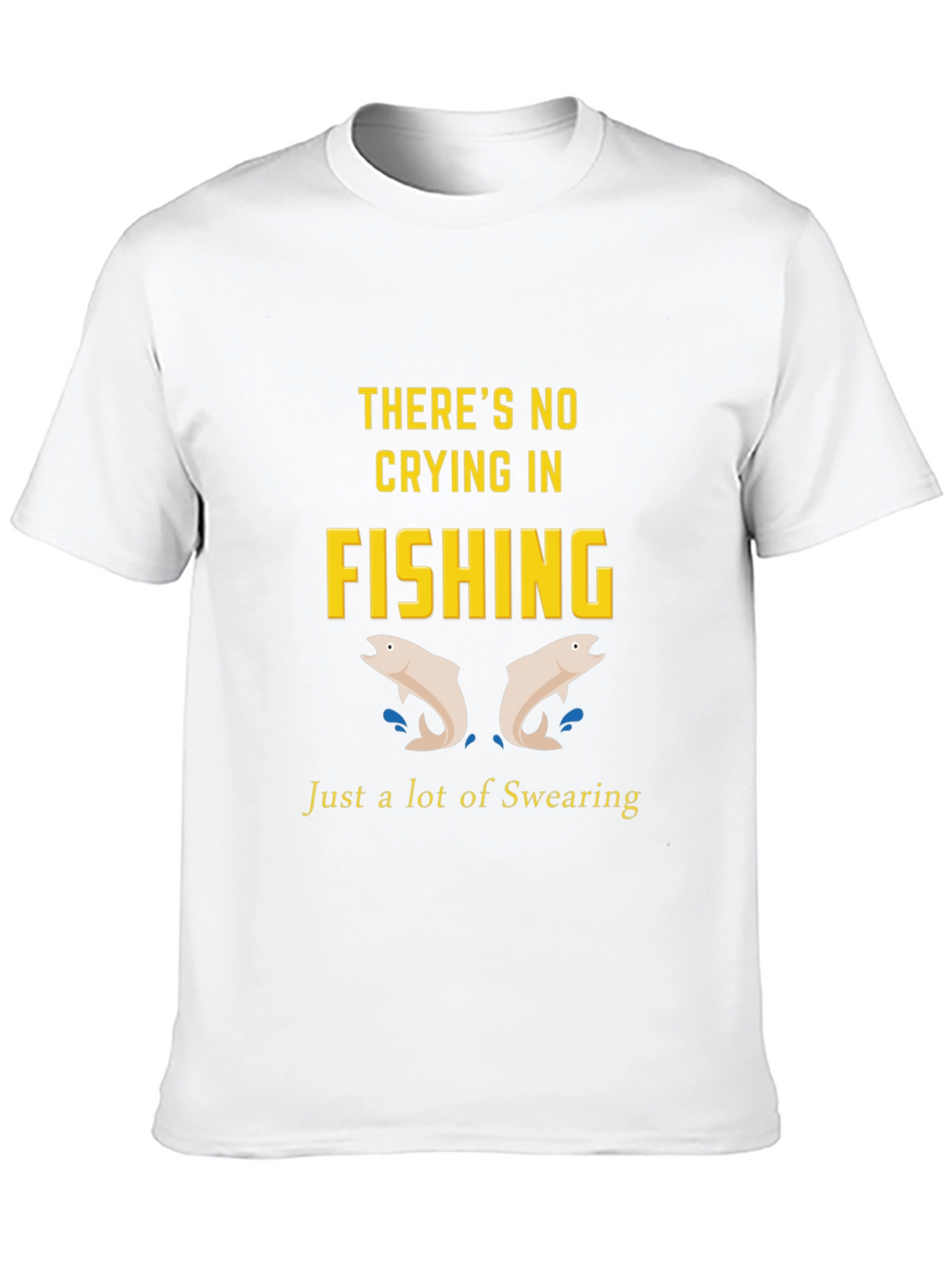 Theres No Crying in Fishing Graphic Tee
