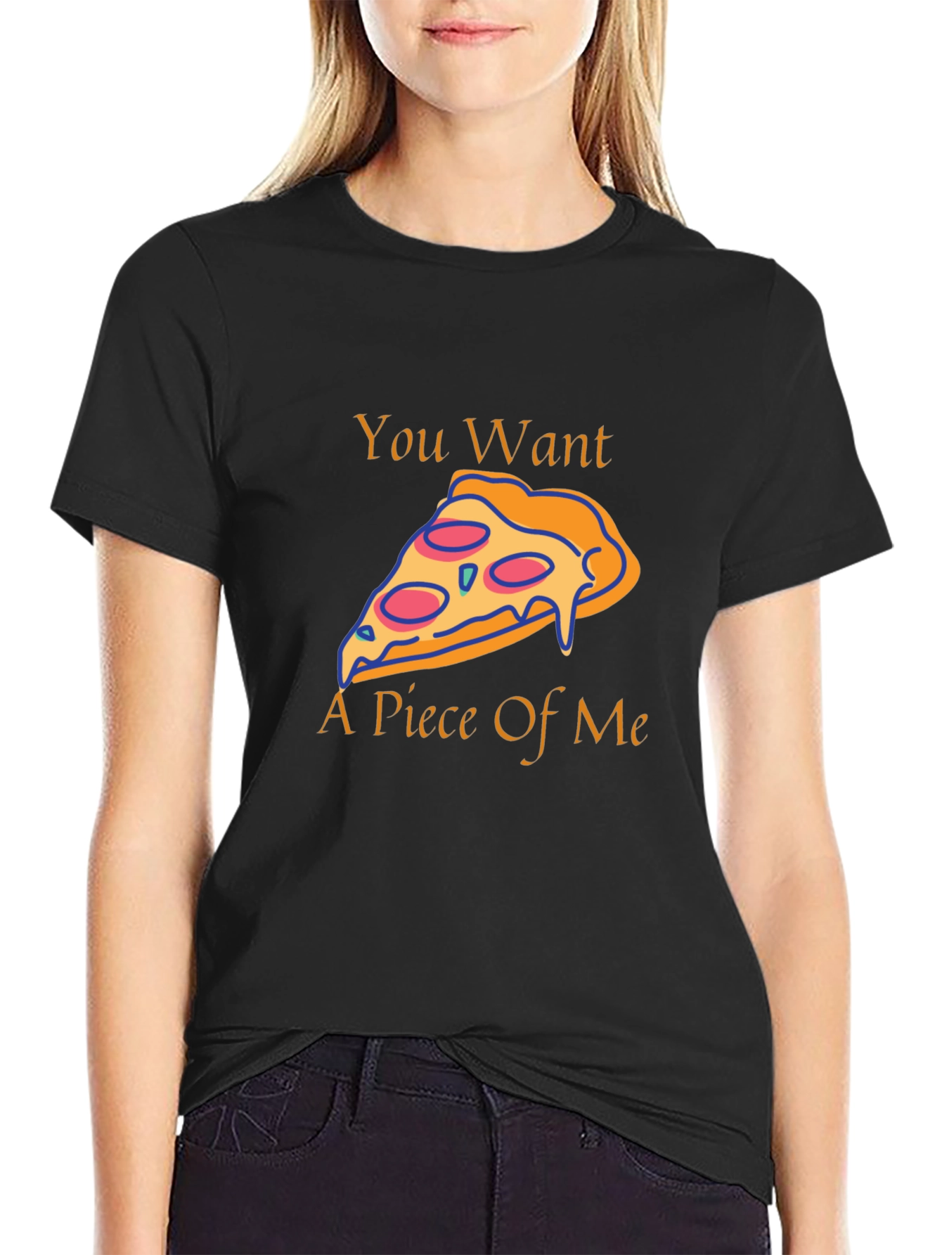 Pizza Slice Graphic Tee - You Want A Piece Of Me