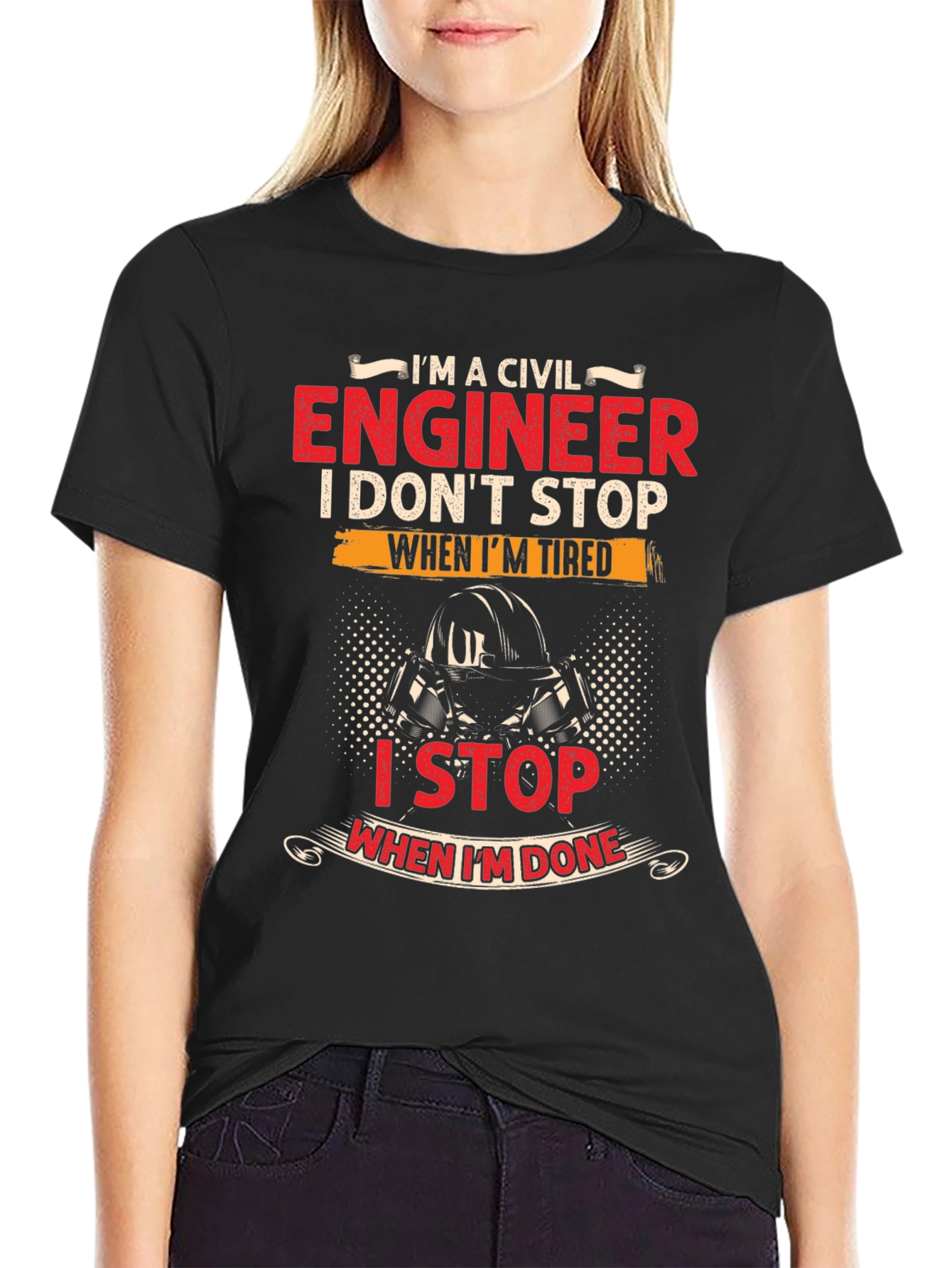 Civil Engineer T-Shirt - I Stop When Im Done
