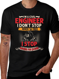 Civil Engineer T-Shirt - I Stop When Im Done
