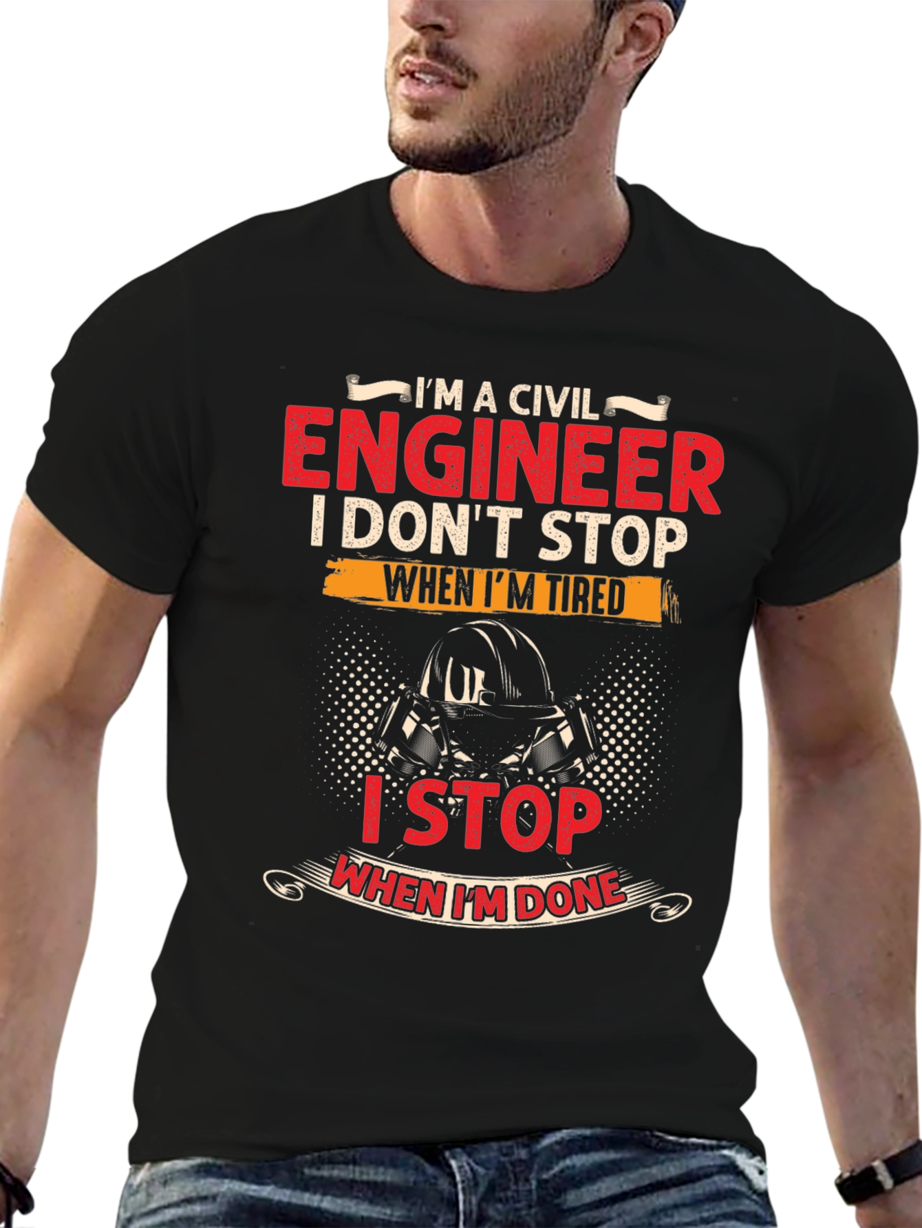 Civil Engineer T-Shirt - I Stop When Im Done