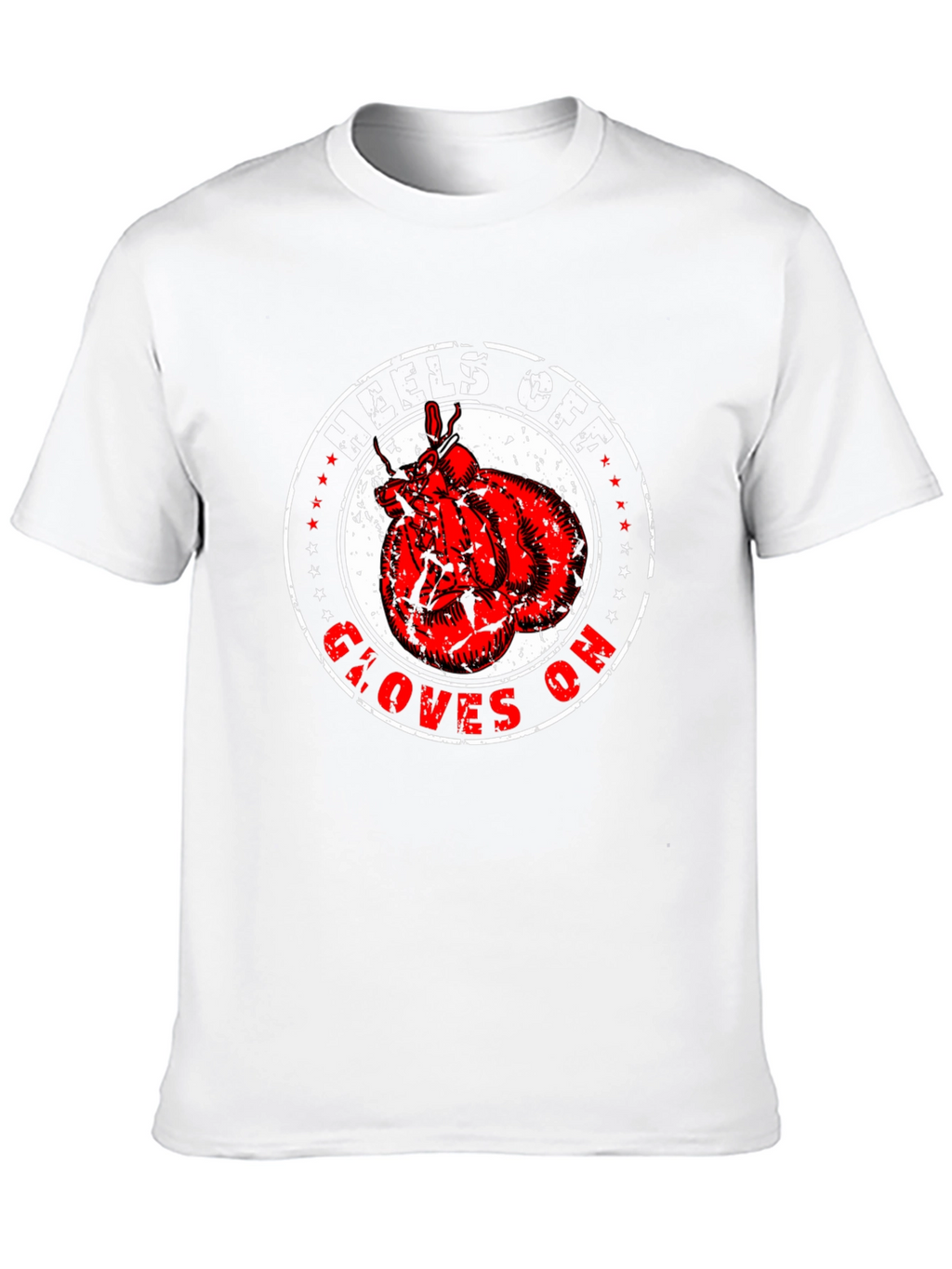 Heels Off Gloves On Boxing T-Shirt
