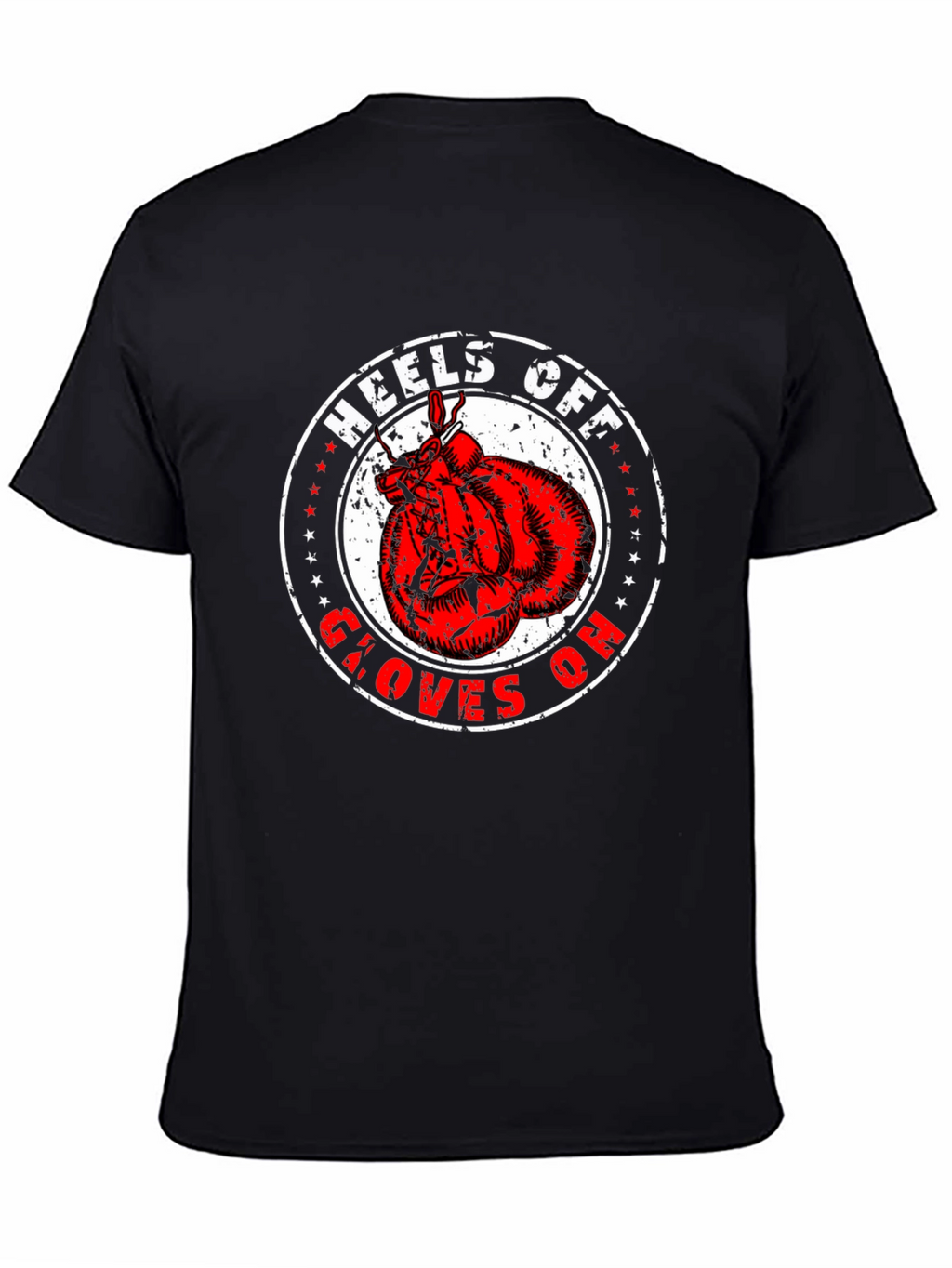 Heels Off Gloves On Boxing T-Shirt