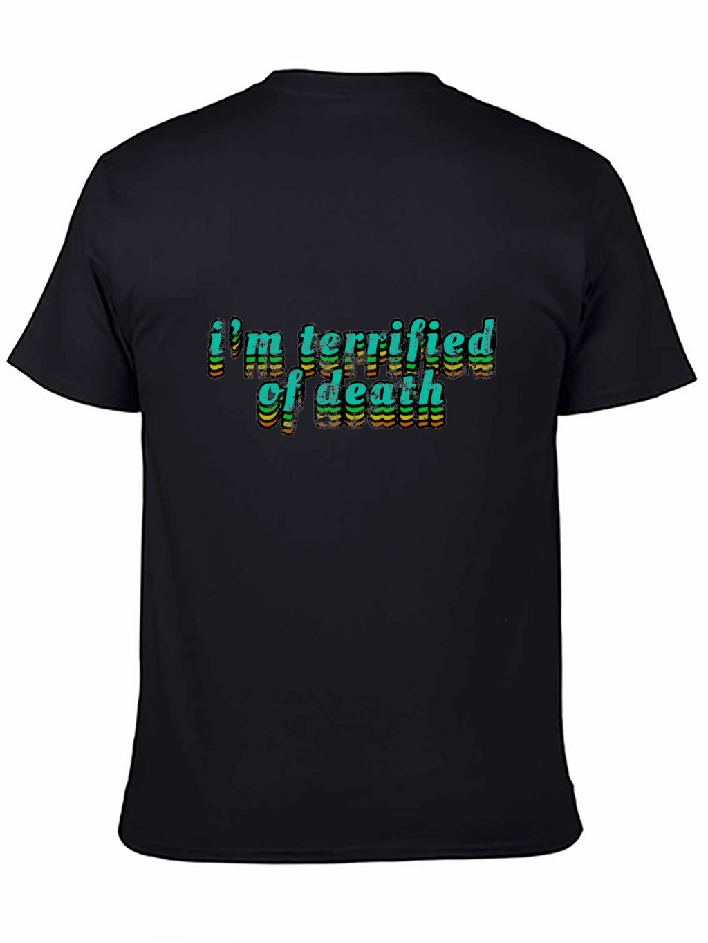 Terrified of Death Graphic Tee - Bold Statement Shirt