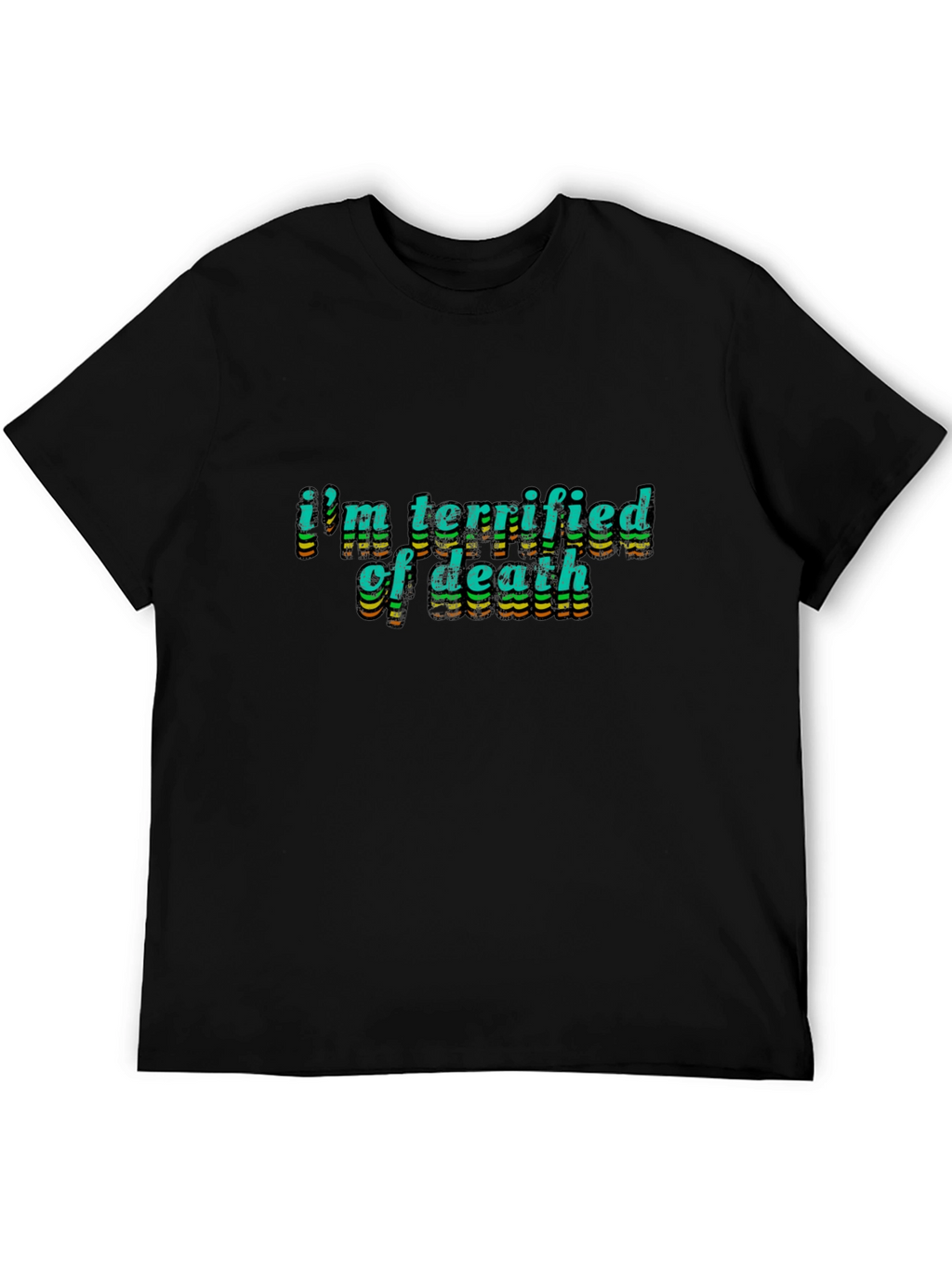 Terrified of Death Graphic Tee - Bold Statement Shirt