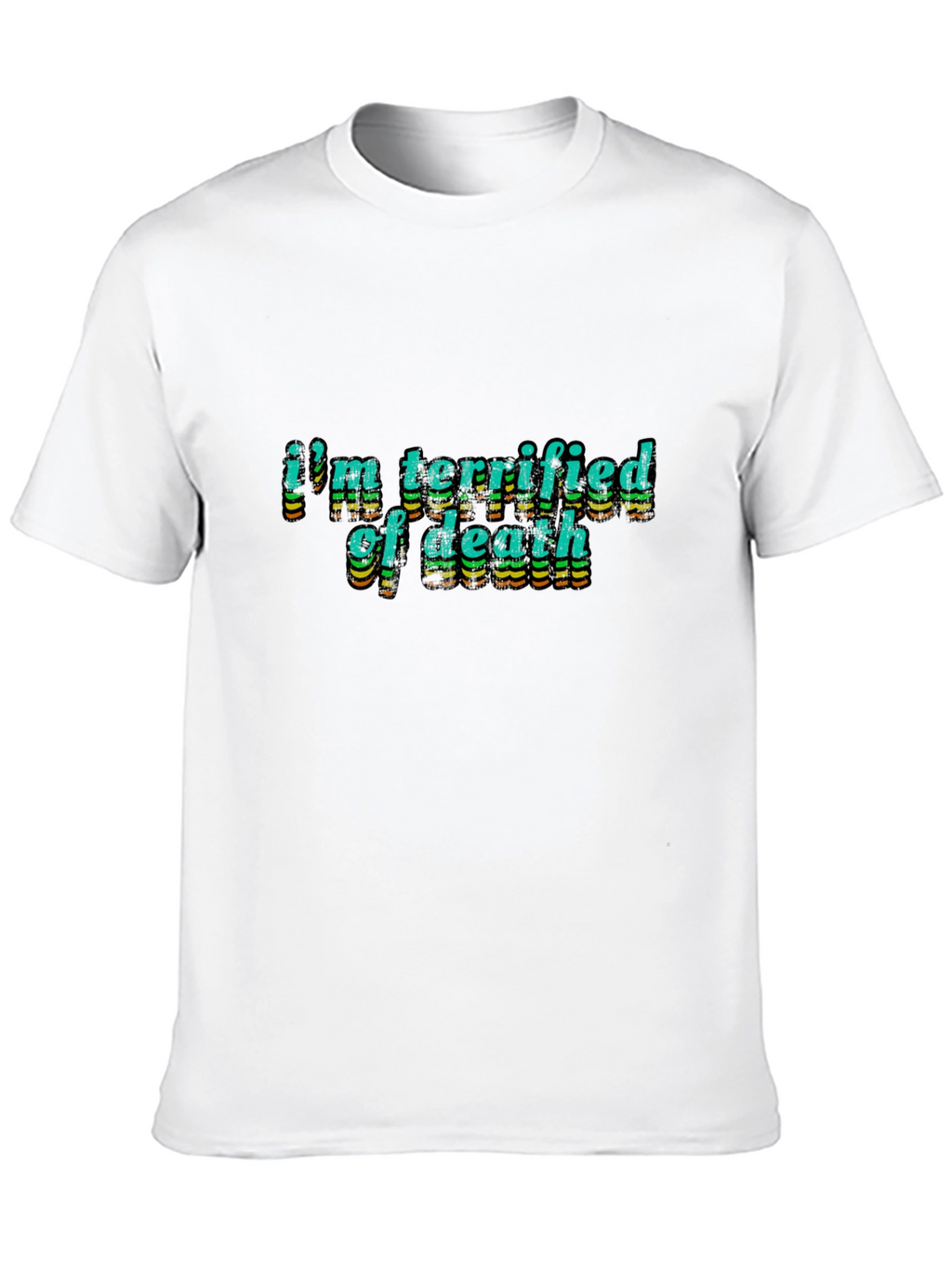 Terrified of Death Graphic Tee - Bold Statement Shirt