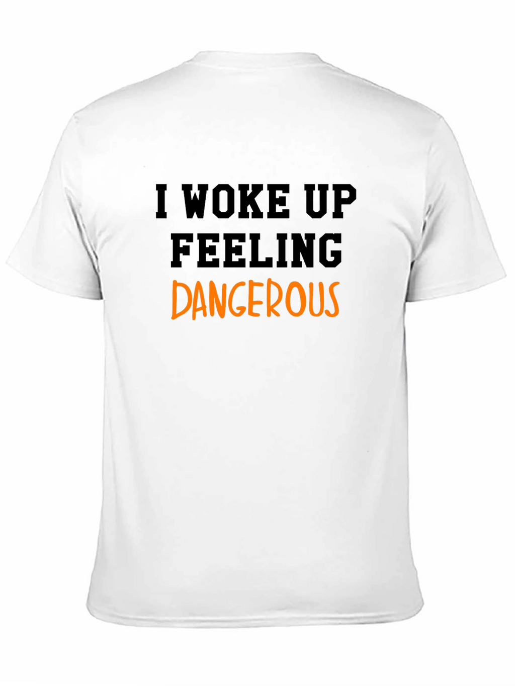 I Woke Up Feeling Dangerous Black T-Shirt