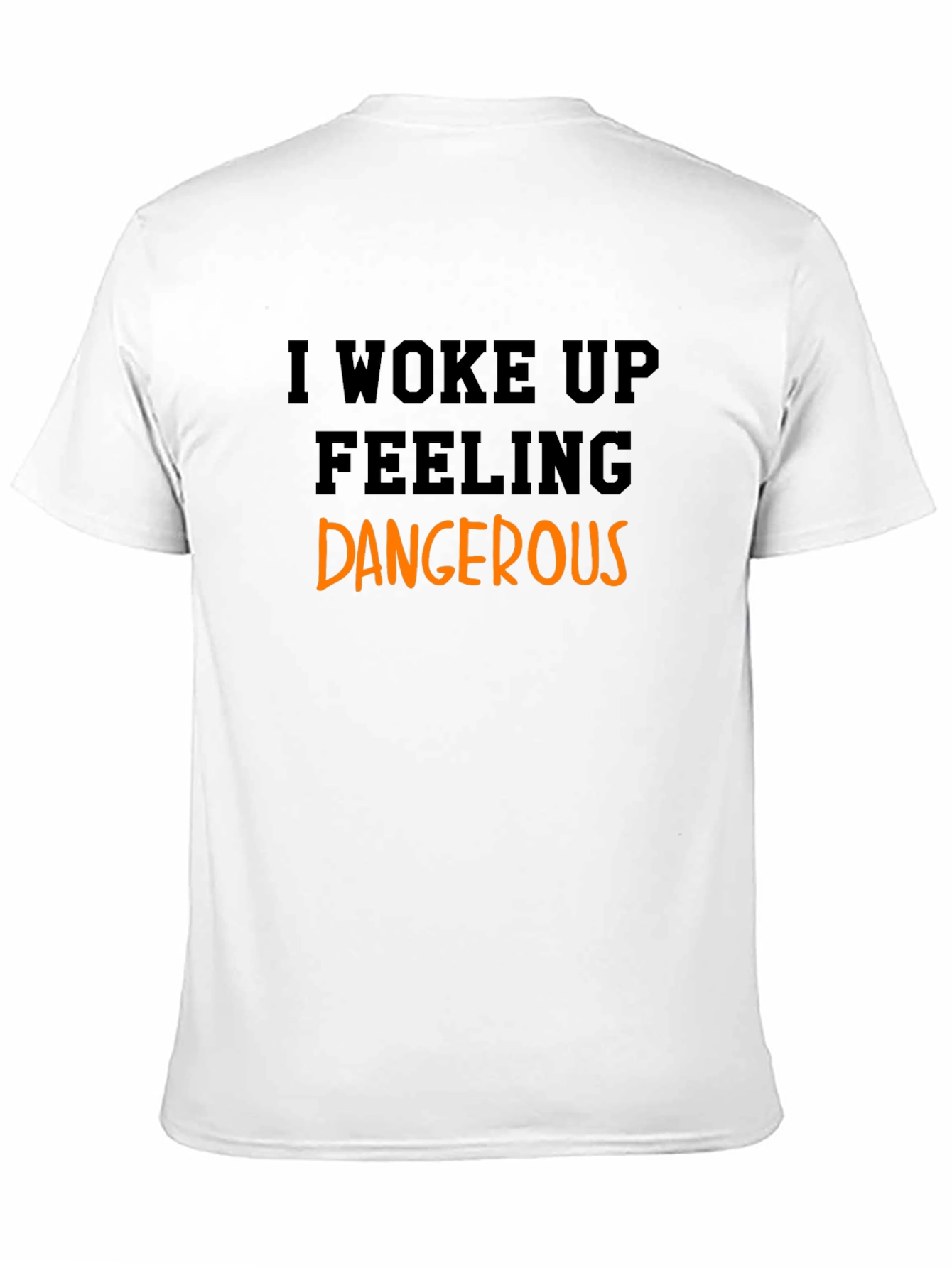 I Woke Up Feeling Dangerous Black T-Shirt