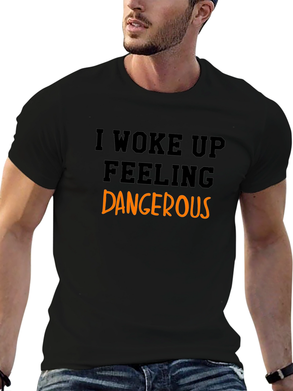 I Woke Up Feeling Dangerous Black T-Shirt