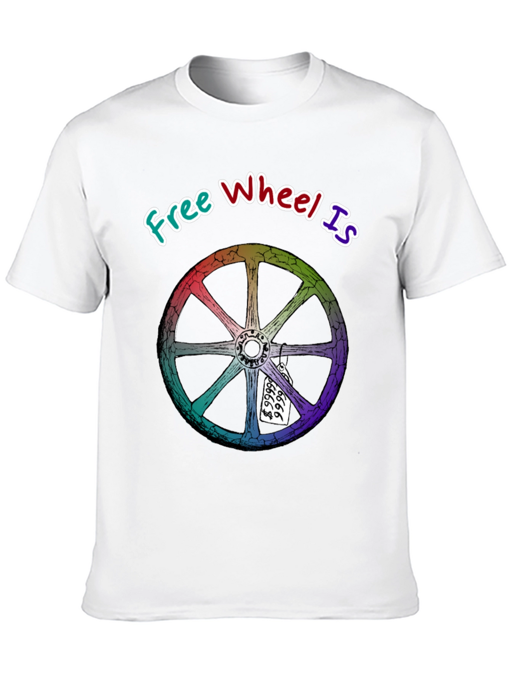 Free Wheel Is Priceless Graphic T-Shirt