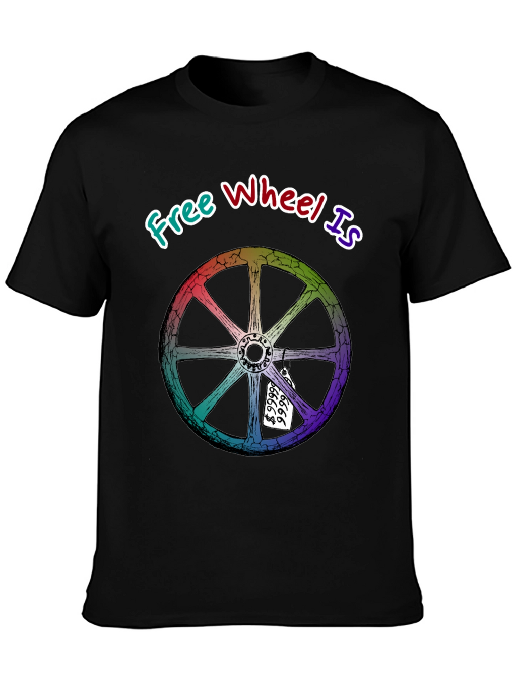 Free Wheel Is Priceless Graphic T-Shirt