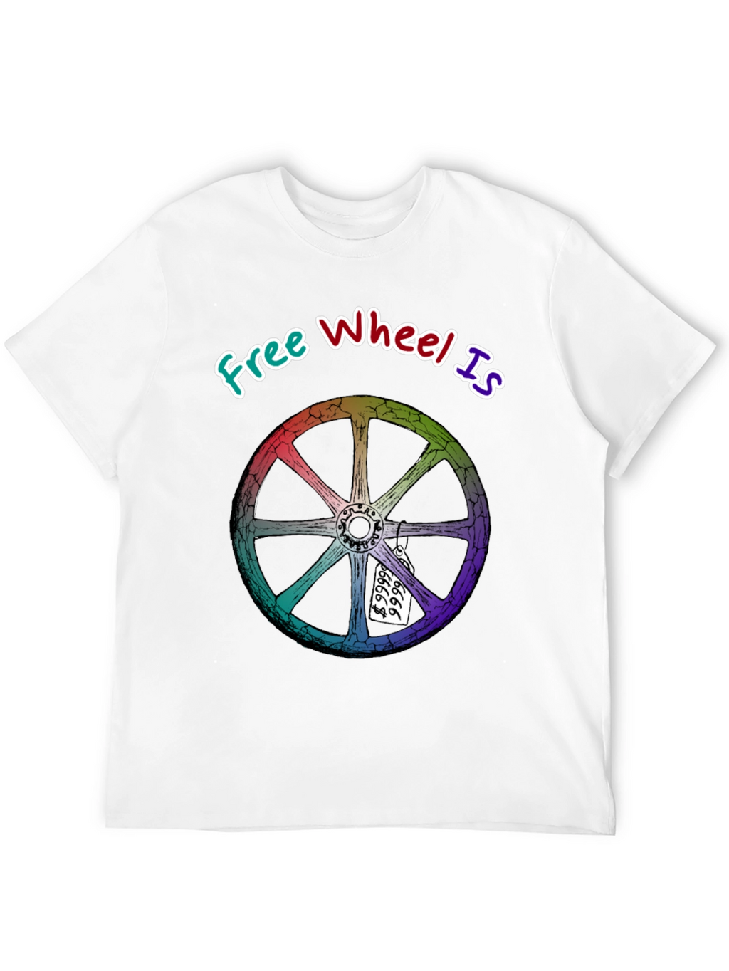 Free Wheel Is Priceless Graphic T-Shirt