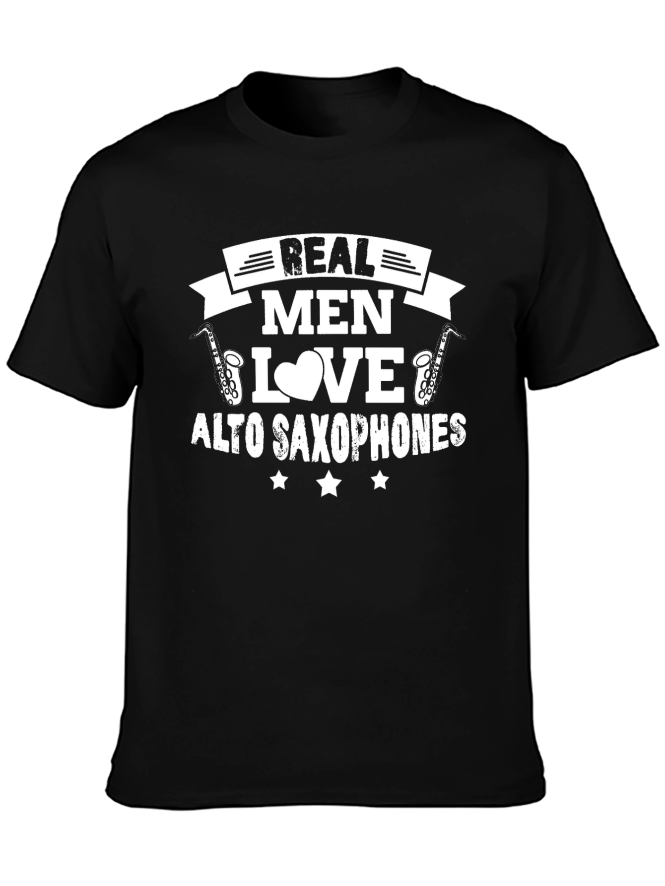 Real Men Love Alto Saxophones - Black Graphic Tee