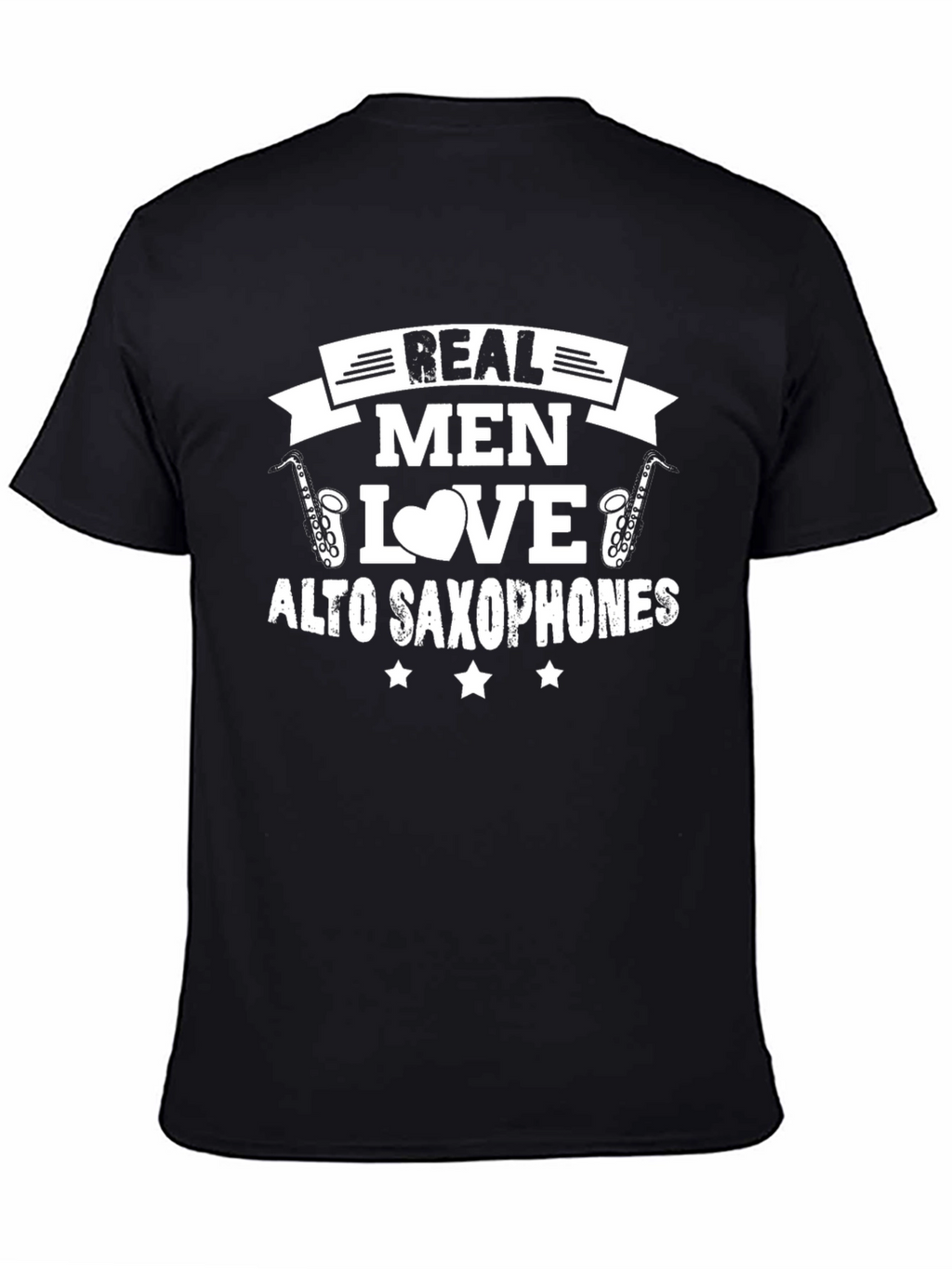 Real Men Love Alto Saxophones - Black Graphic Tee
