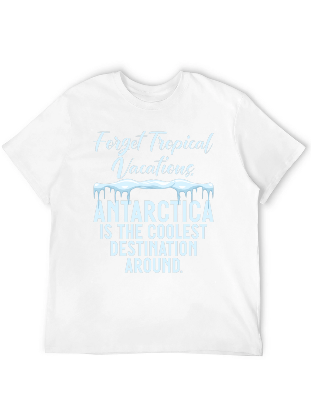 Antarctica Coolest Destination Graphic T-Shirt