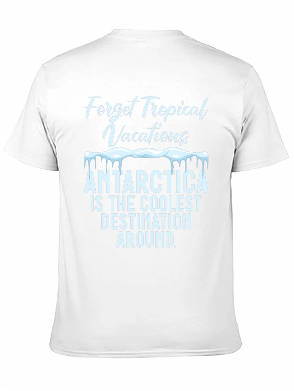 Antarctica Coolest Destination Graphic T-Shirt