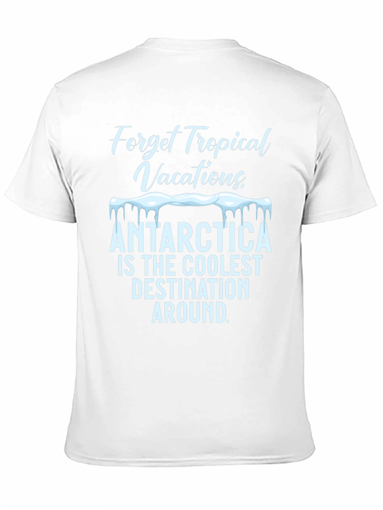 Antarctica Coolest Destination Graphic T-Shirt