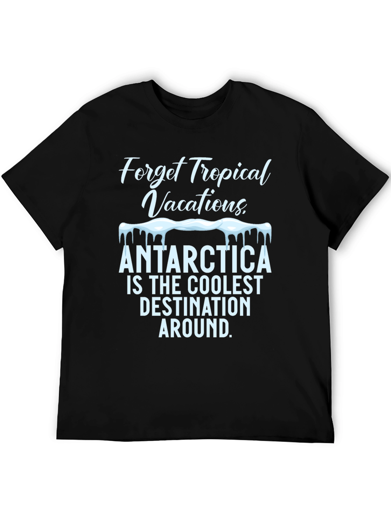 Antarctica Coolest Destination Graphic T-Shirt