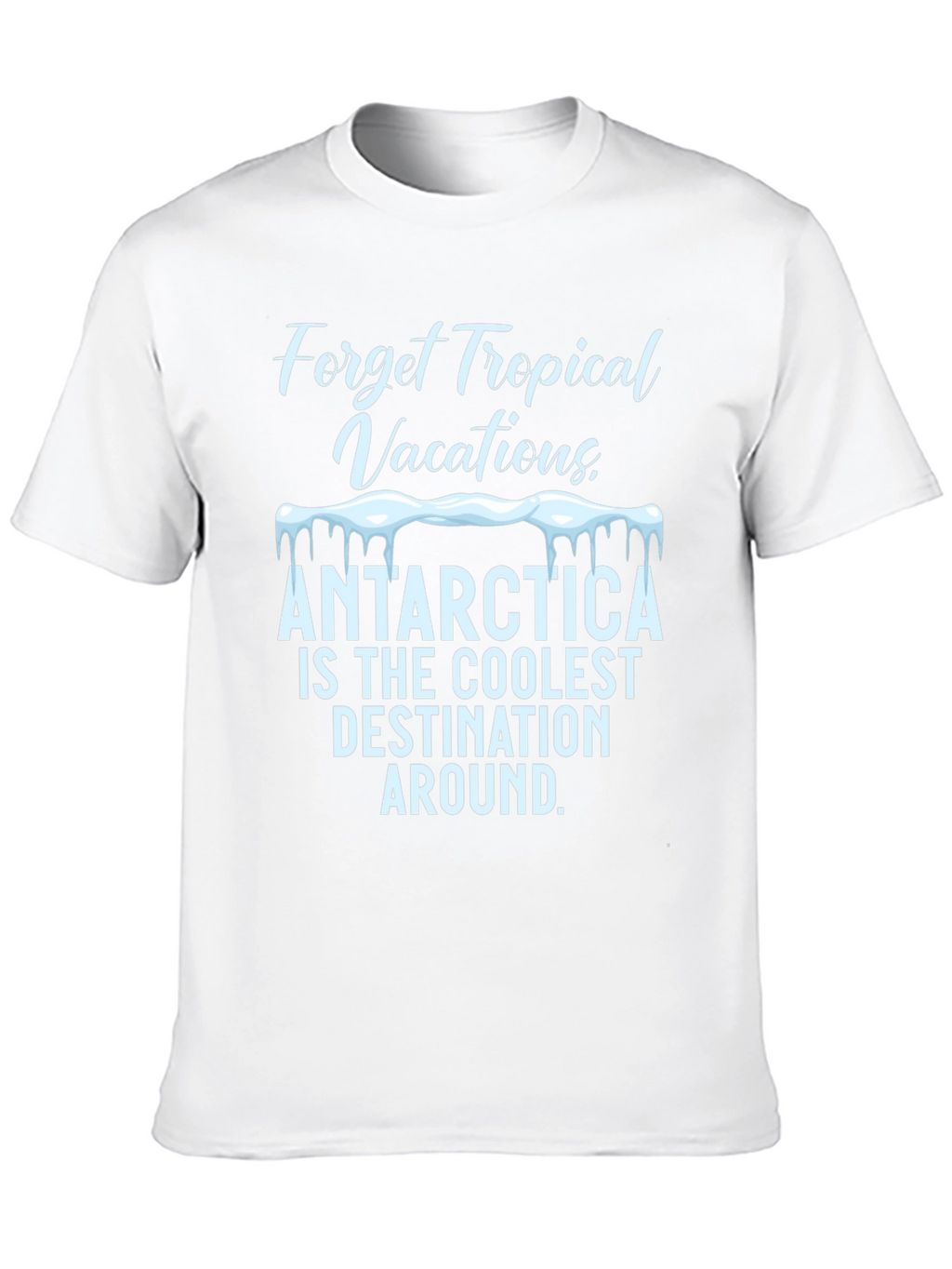 Antarctica Coolest Destination Graphic T-Shirt