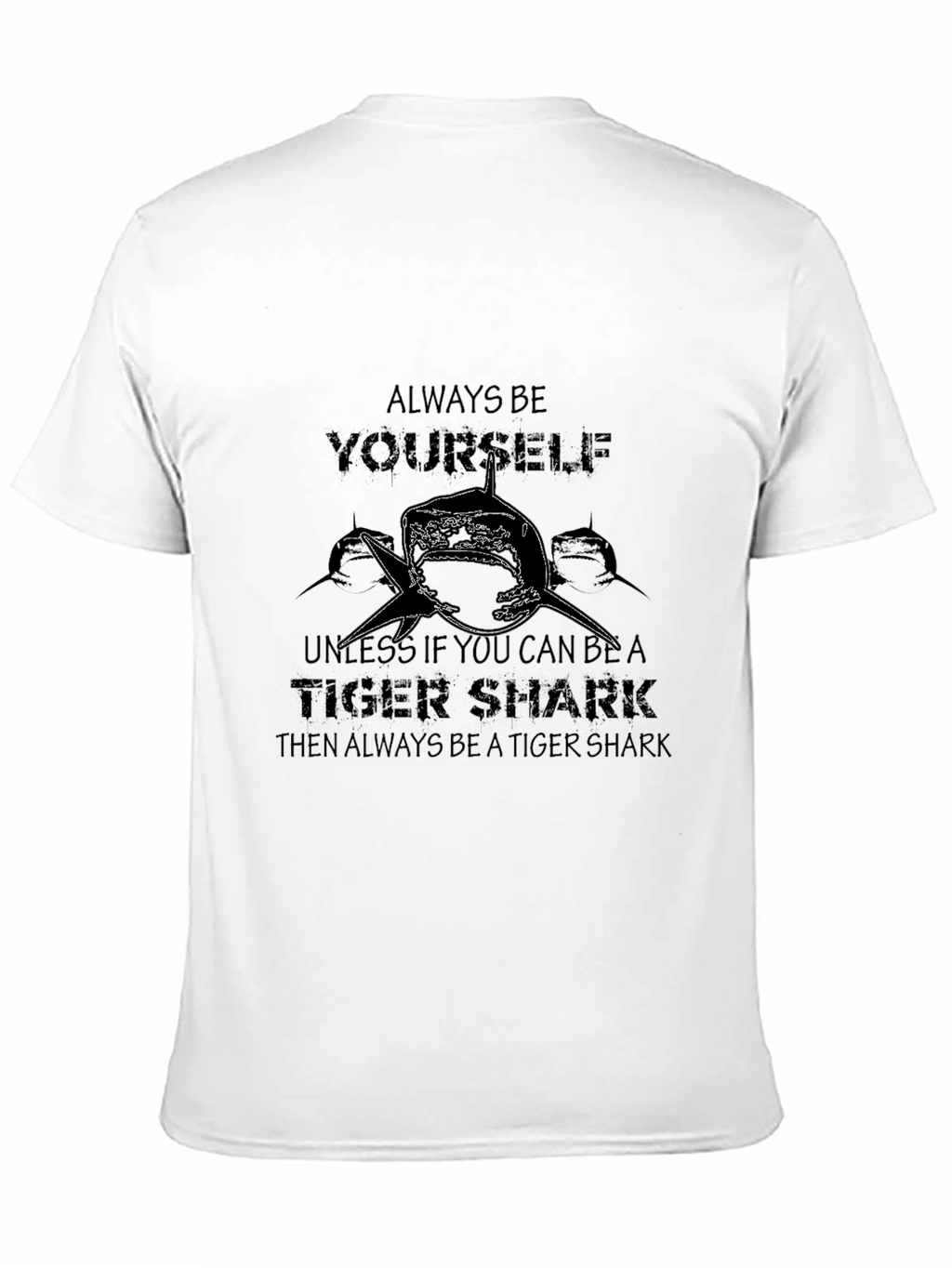 Tiger Shark Graphic Tee - Always Be Yourself