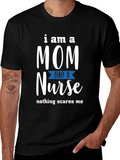 Mom and Nurse T-Shirt - Nothing Scares Me
