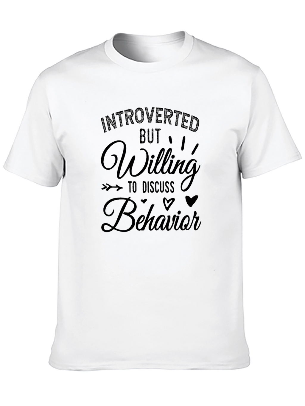 Introverted but Willing to Discuss Behavior T-Shirt