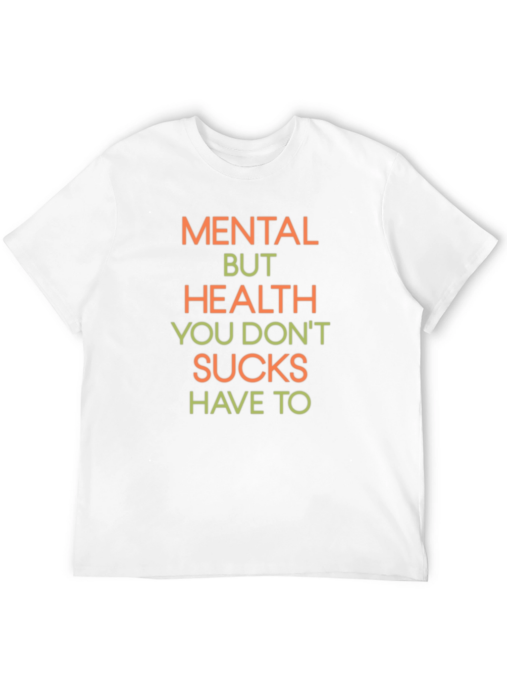 Mental Health Graphic Tee - Slogan T-Shirt