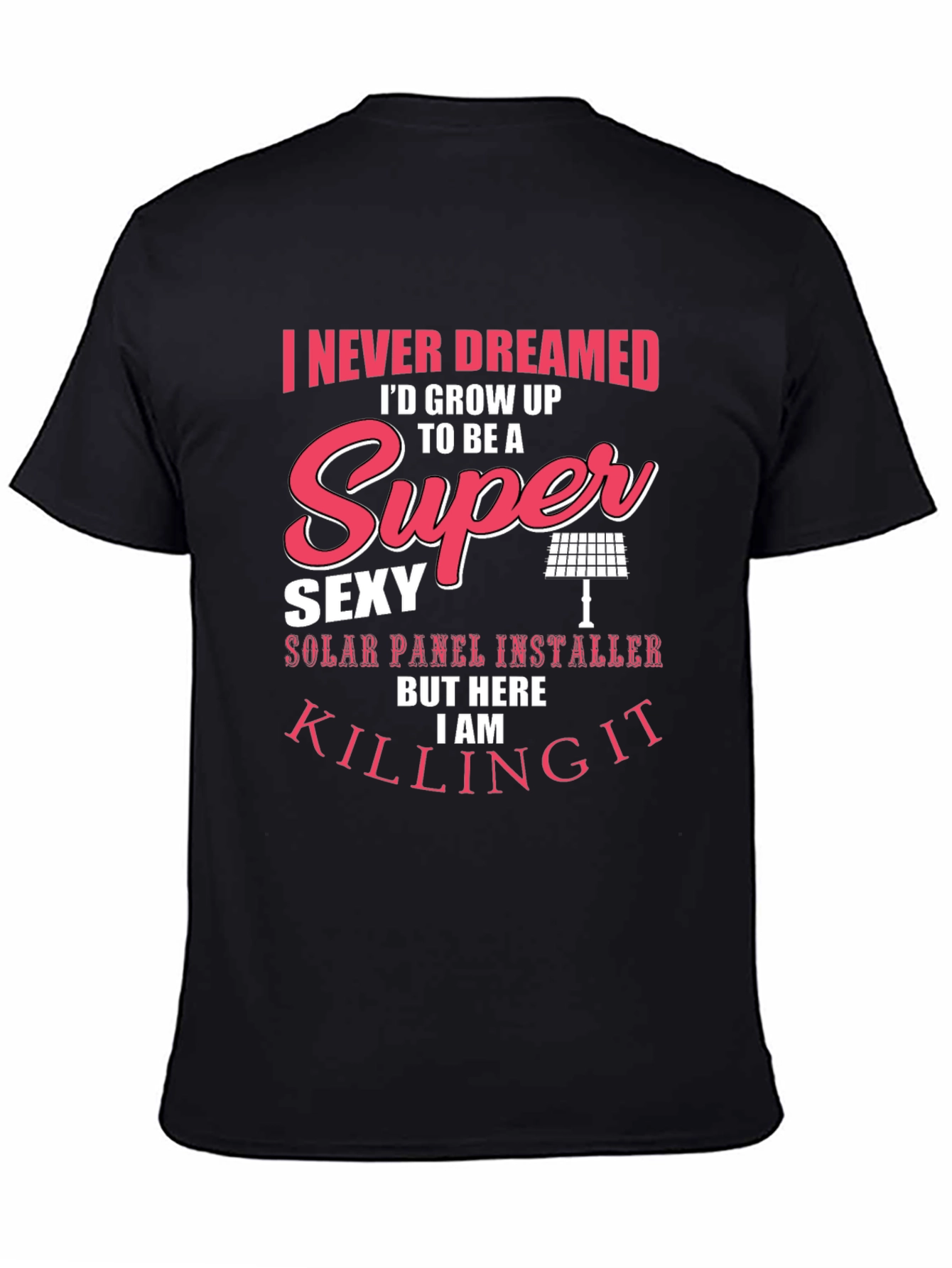 Super Sexy Solar Panel Installer T-Shirt