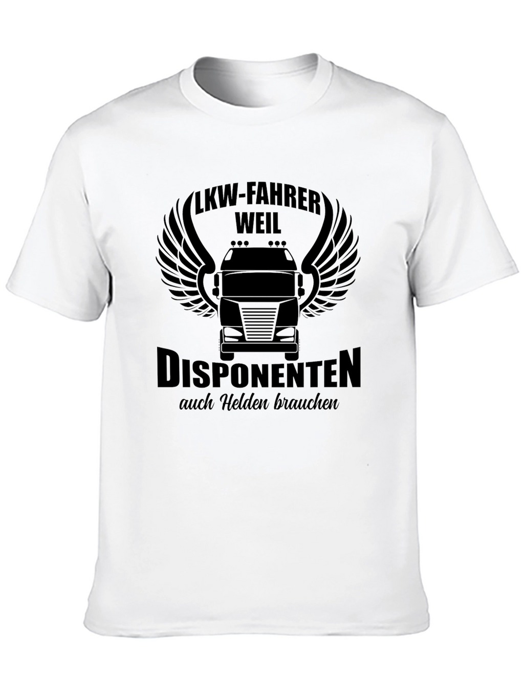 Truck Driver T-Shirt - Disponenten auch Helden brauchen