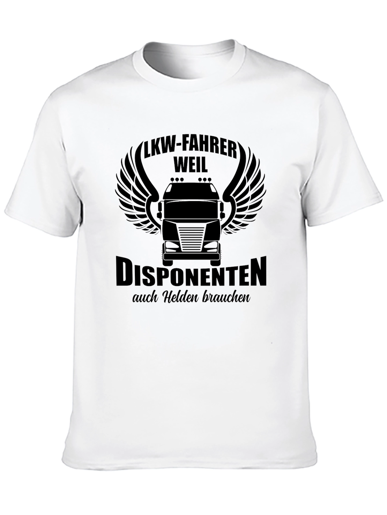 Truck Driver T-Shirt - Disponenten auch Helden brauchen