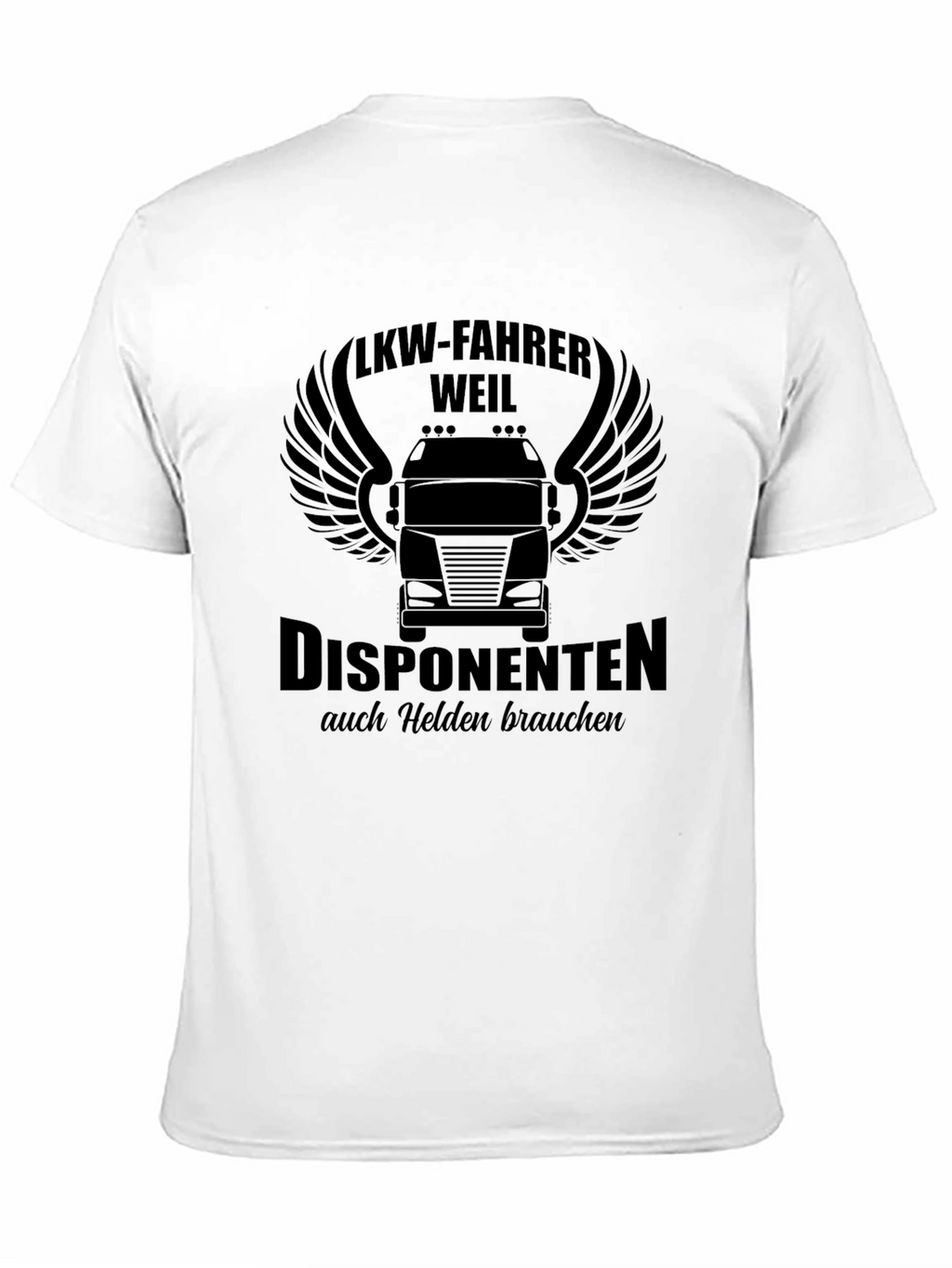 Truck Driver T-Shirt - Disponenten auch Helden brauchen
