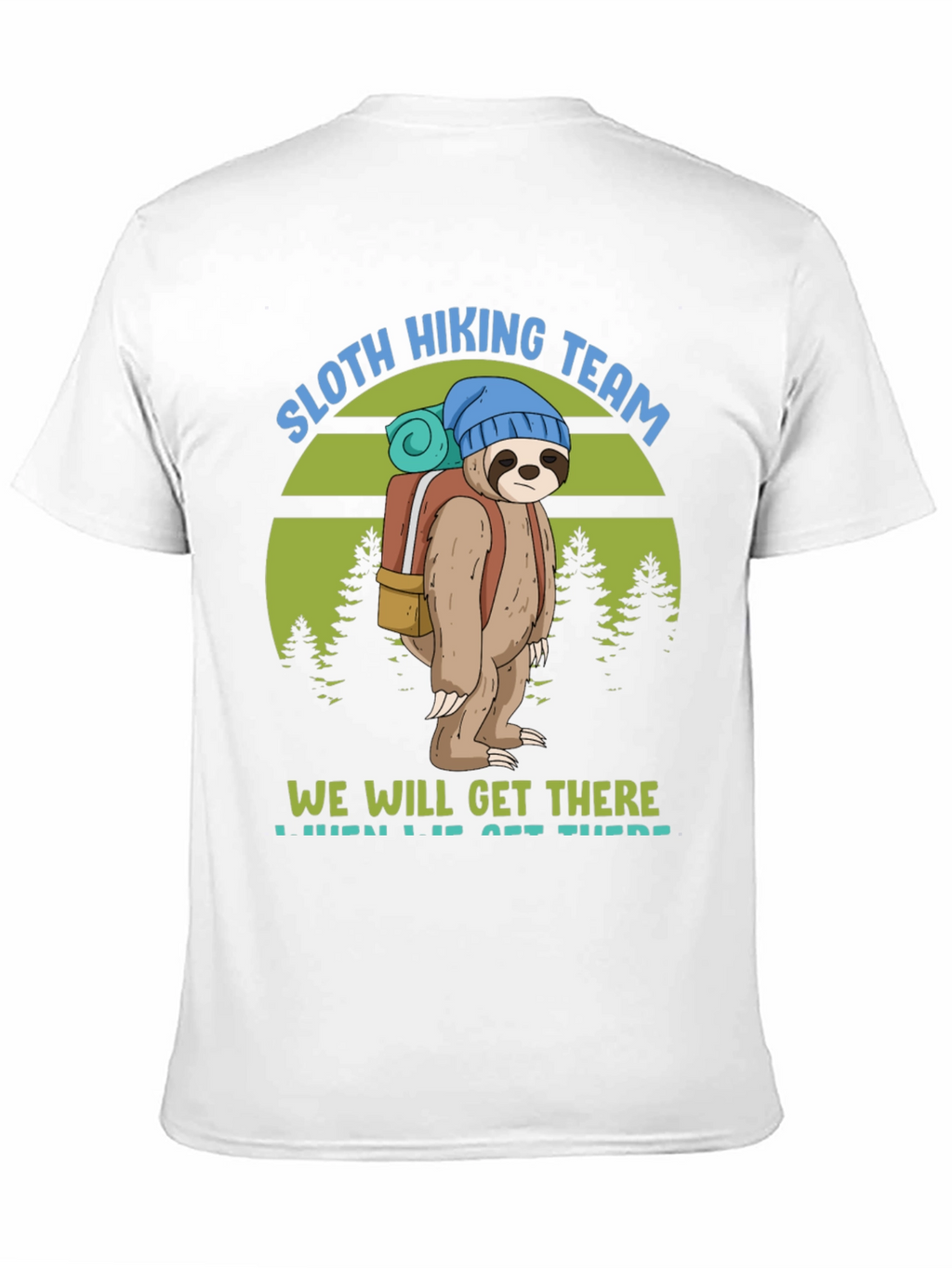 Sloth Hiking Team T-Shirt - We Will Get There