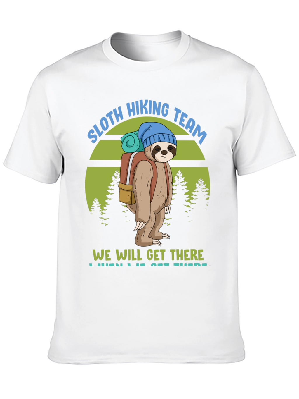 Sloth Hiking Team T-Shirt - We Will Get There