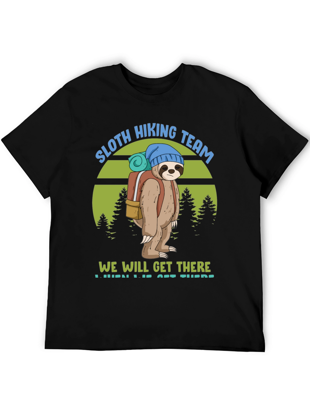 Sloth Hiking Team T-Shirt - We Will Get There