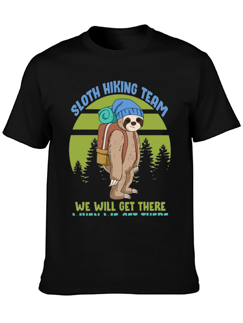 Sloth Hiking Team T-Shirt - We Will Get There