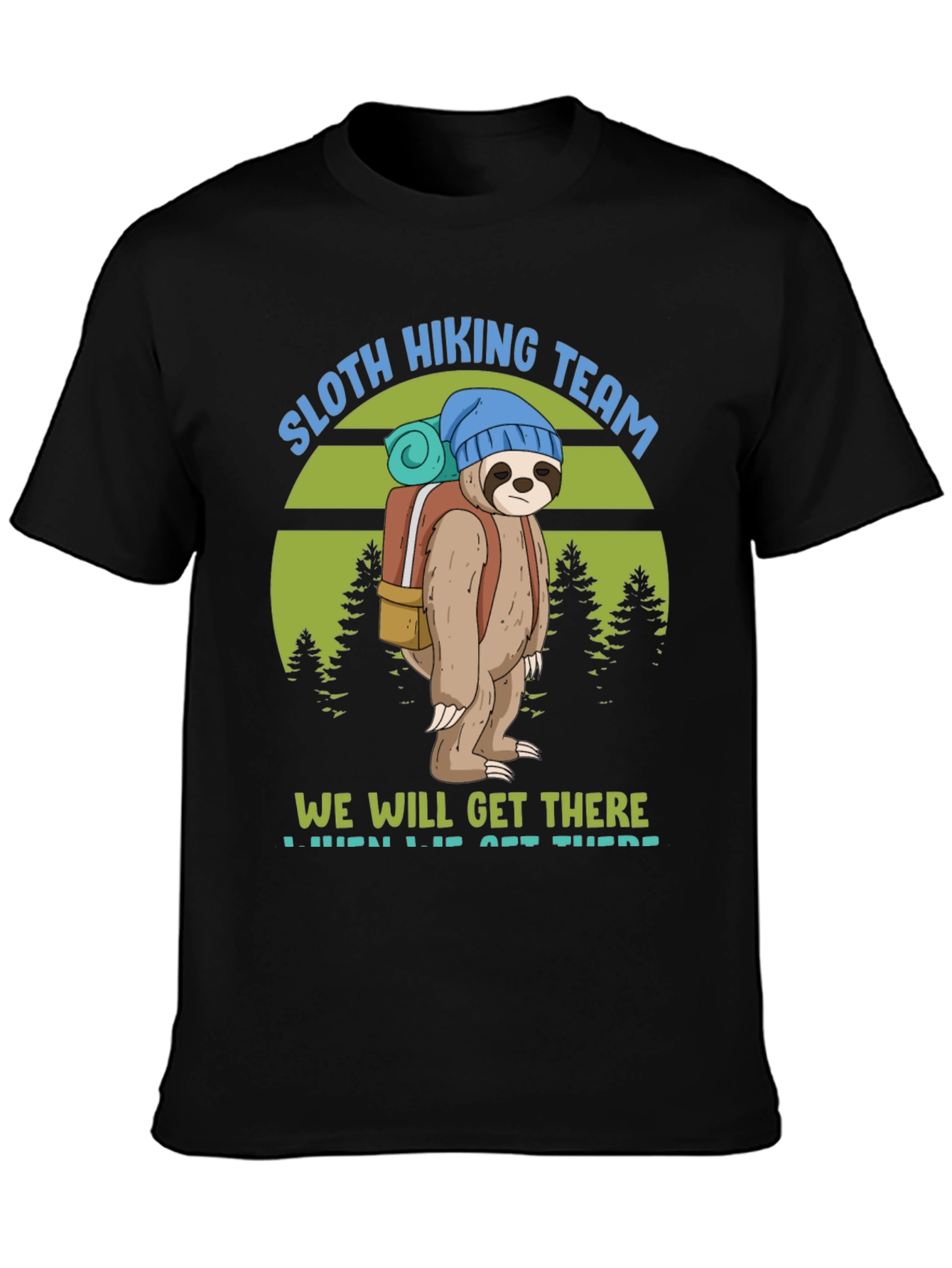 Sloth Hiking Team T-Shirt - We Will Get There