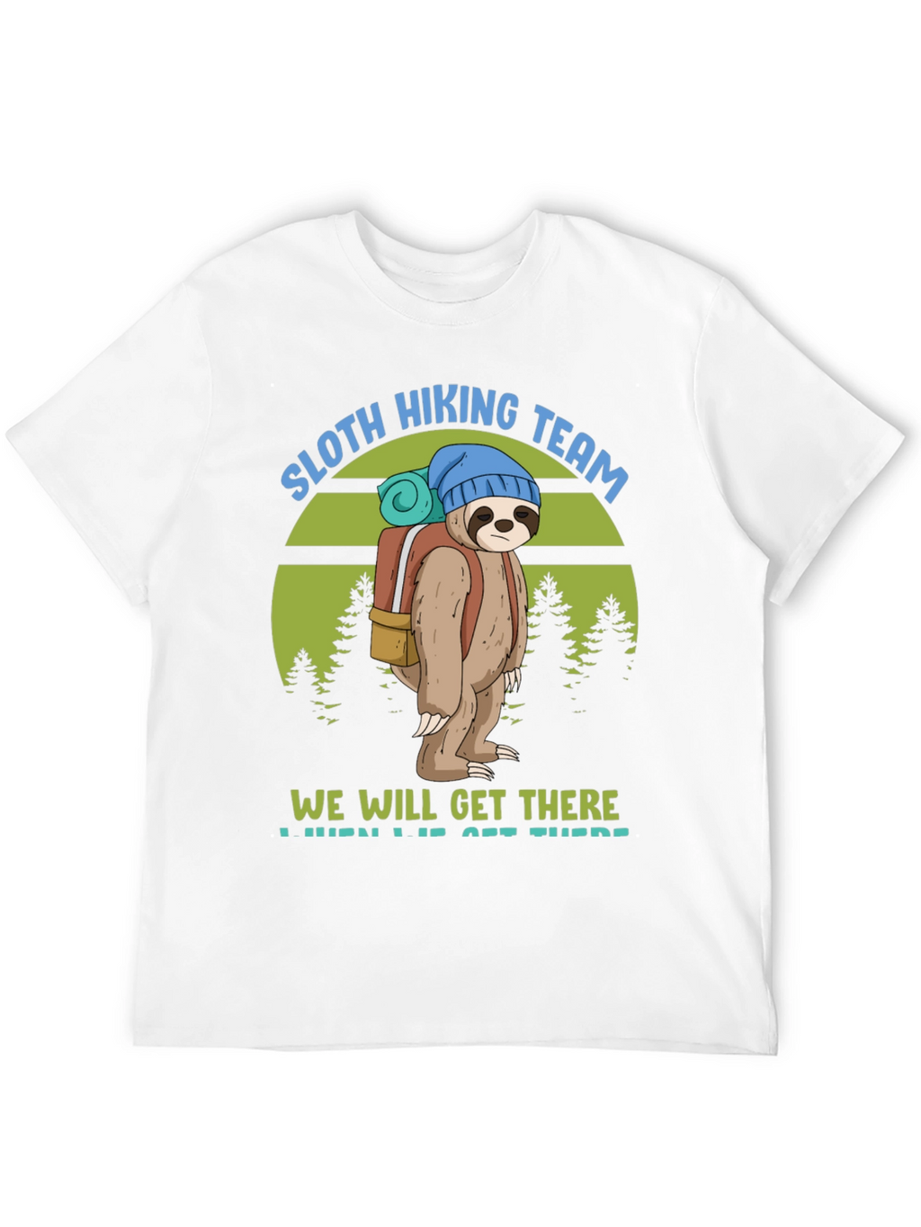 Sloth Hiking Team T-Shirt - We Will Get There