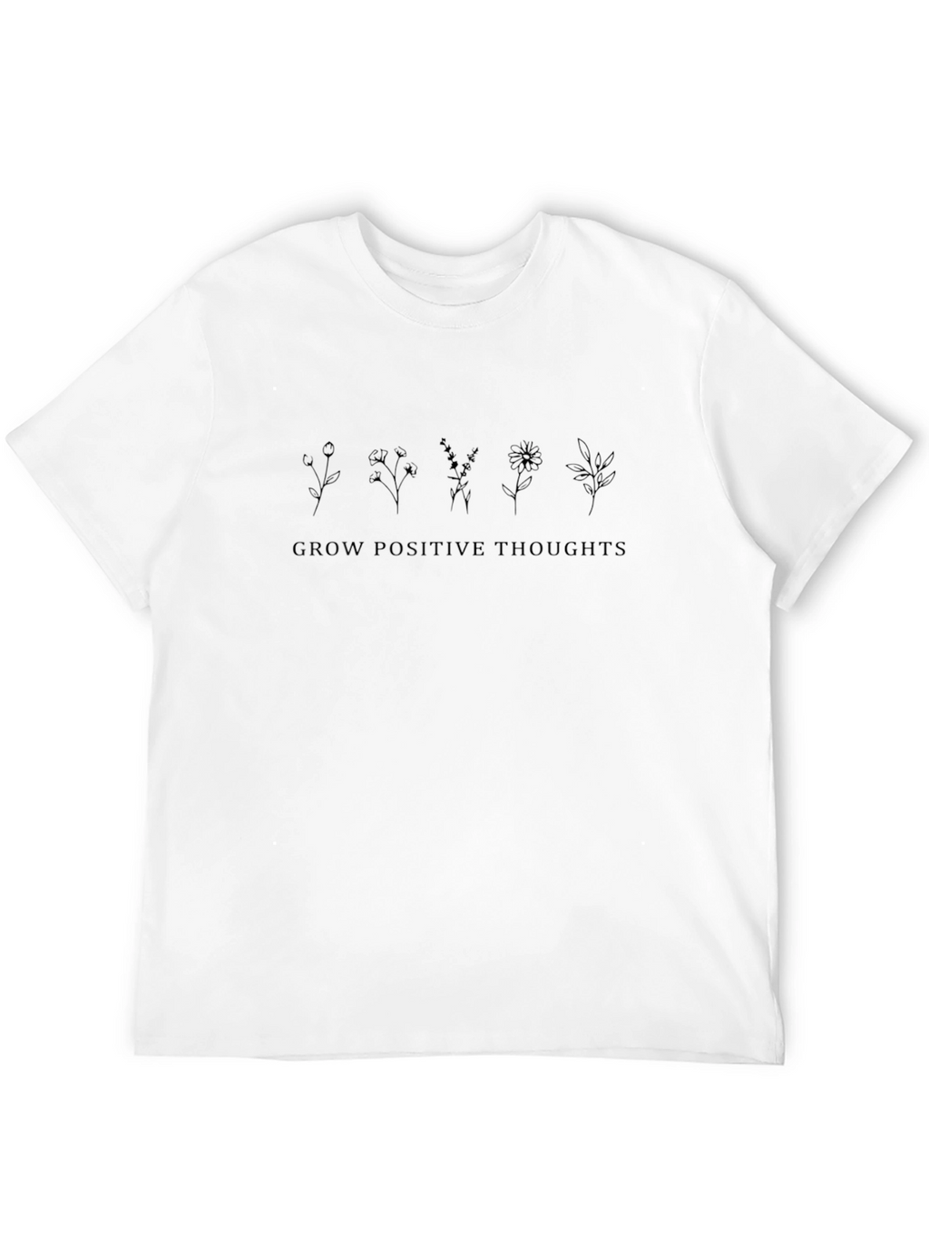Grow Positive Thoughts T-Shirt
