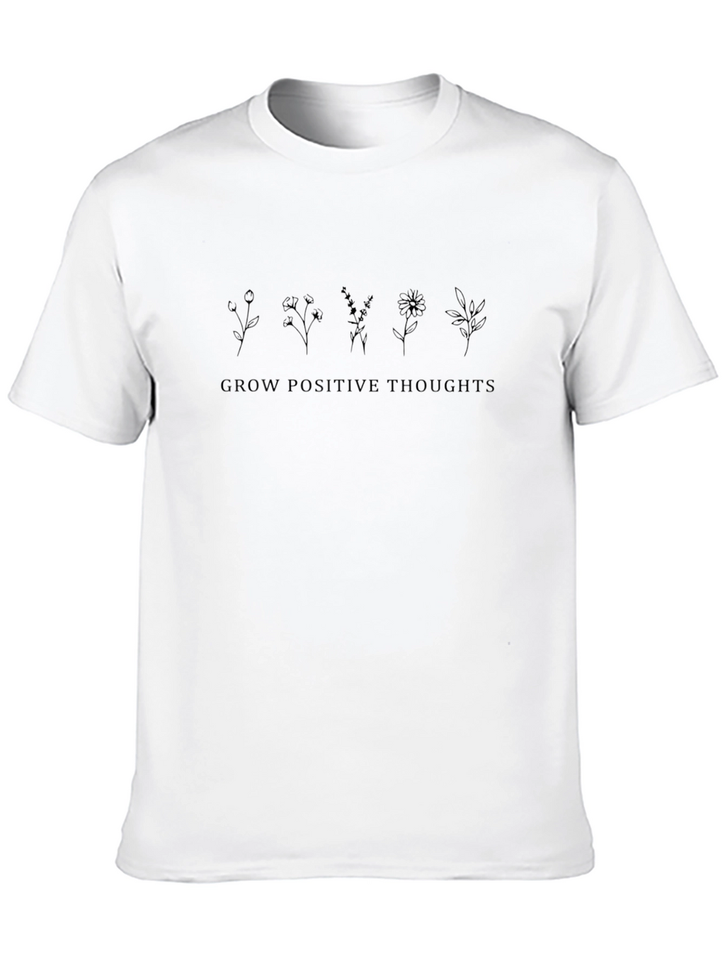 Grow Positive Thoughts T-Shirt