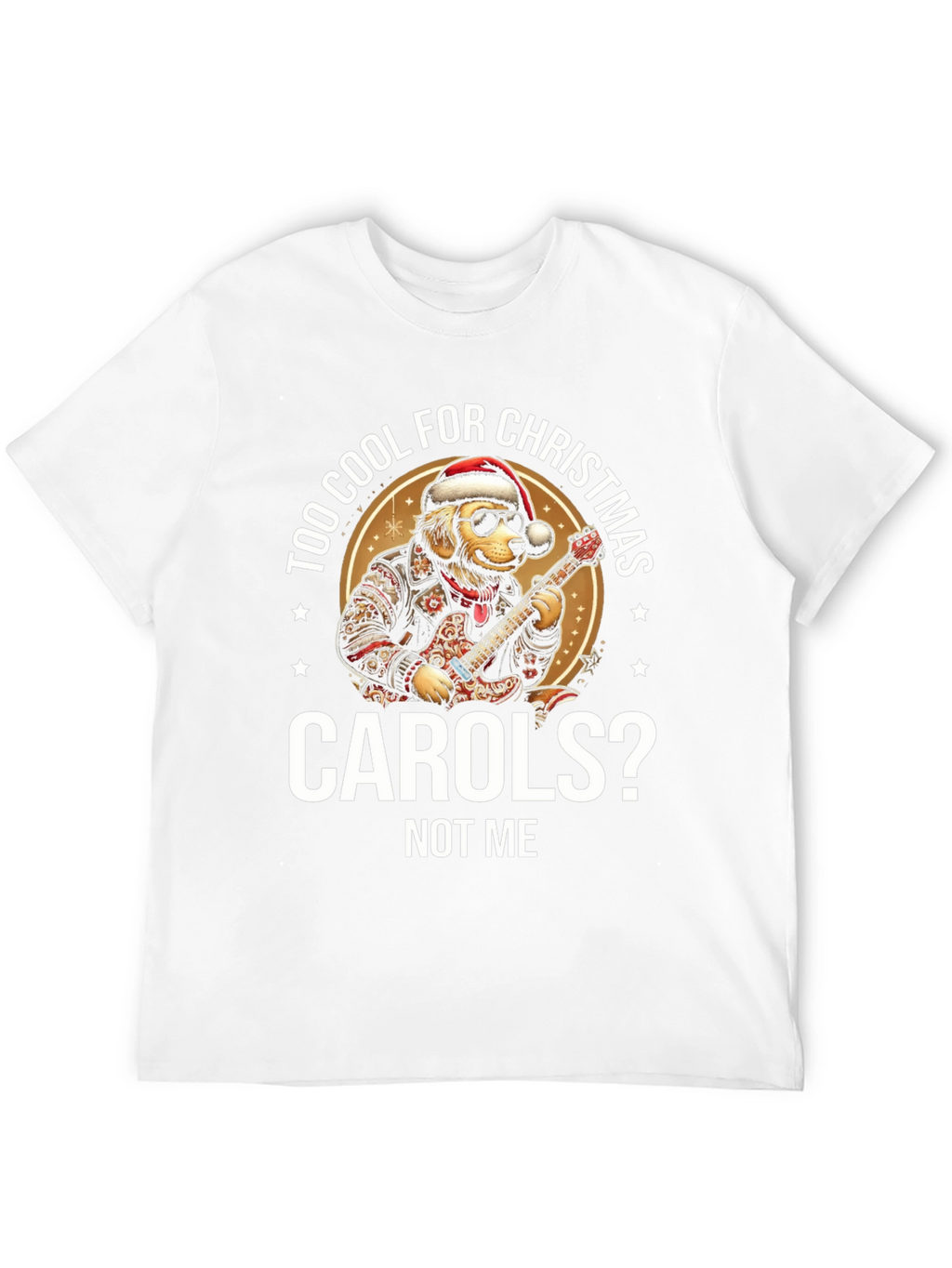 Too Cool for Christmas Carols T-Shirt