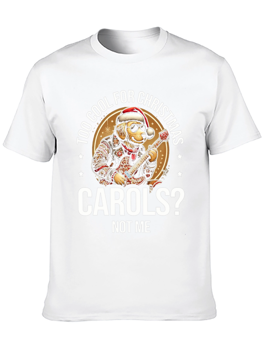 Too Cool for Christmas Carols T-Shirt