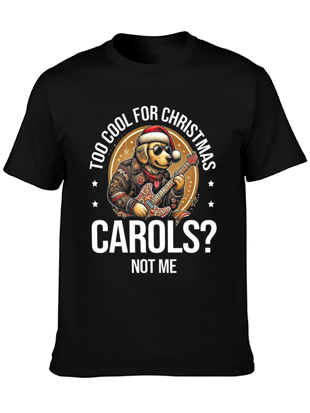Too Cool for Christmas Carols T-Shirt