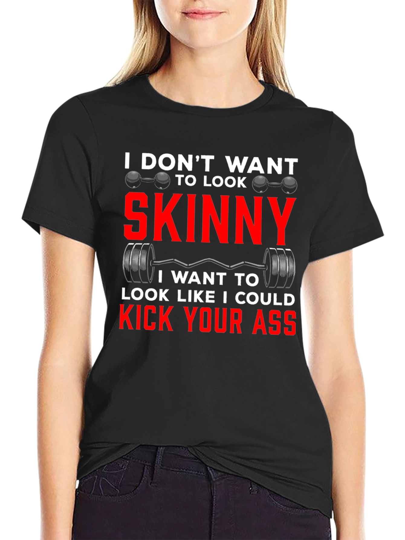Funny Workout T-Shirt: I Dont Want To Look Skinny