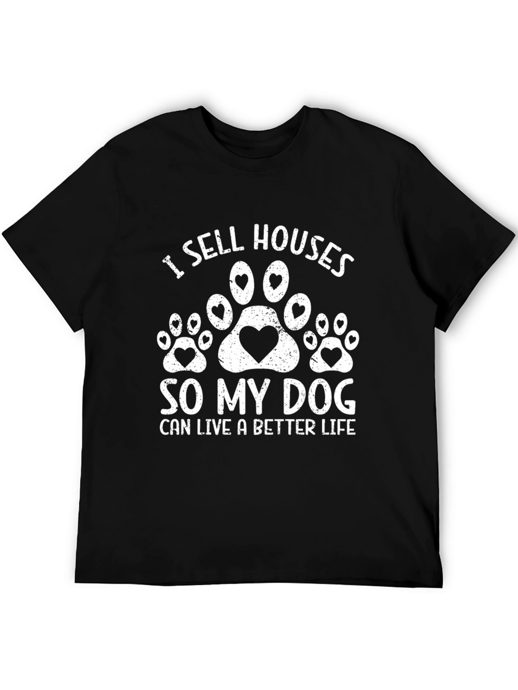I Sell Houses So My Dog T-Shirt