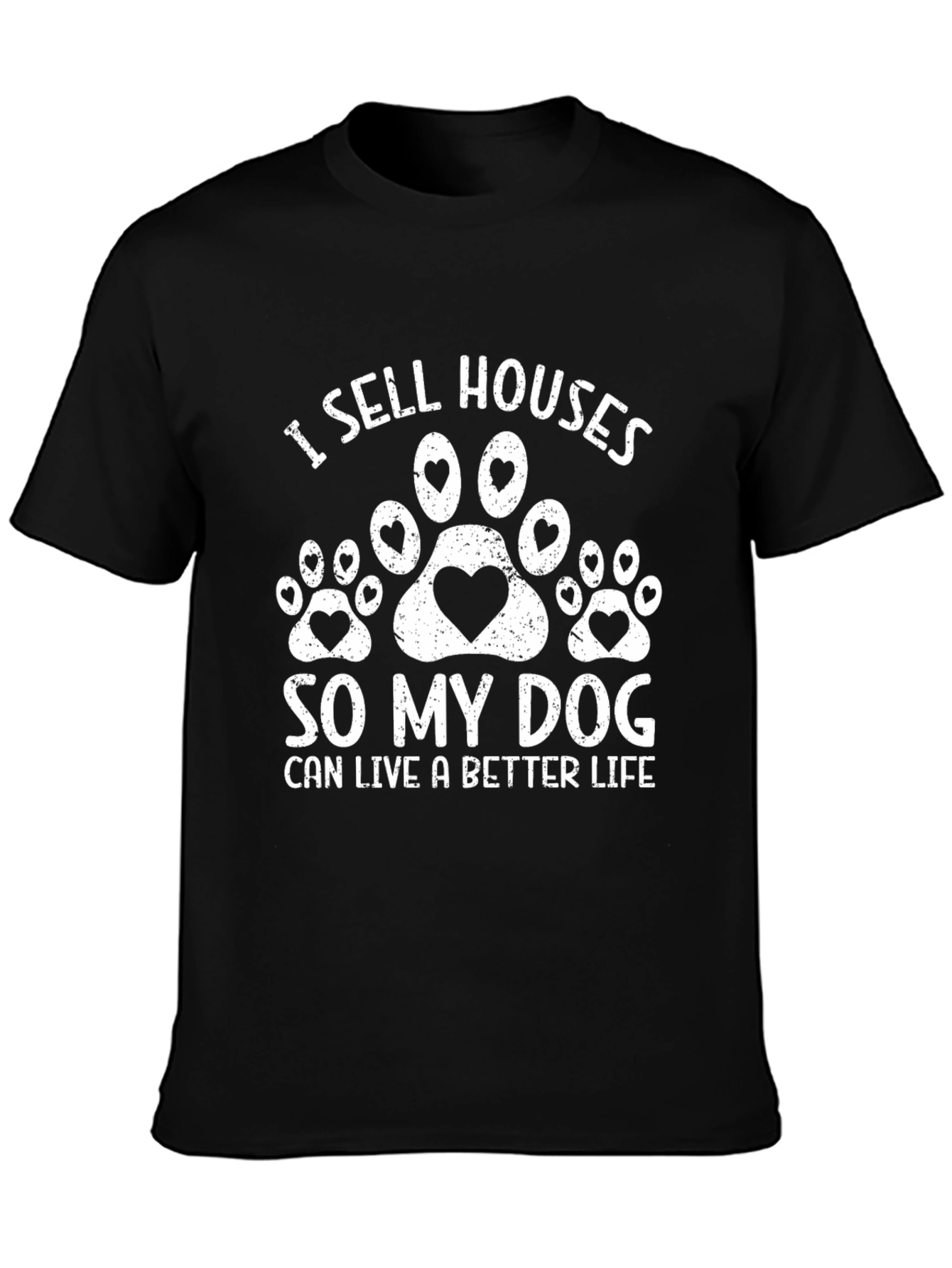 I Sell Houses So My Dog T-Shirt