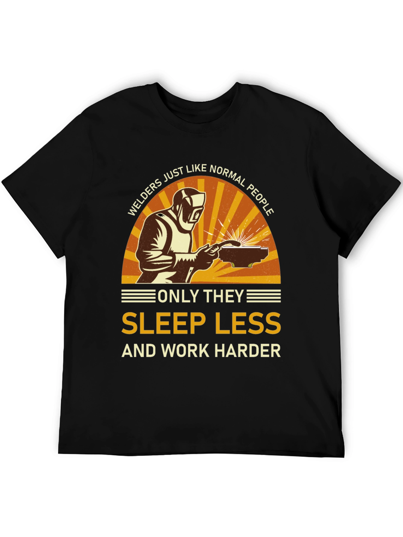 Welder T-Shirt - Sleep Less Work Harder Tee