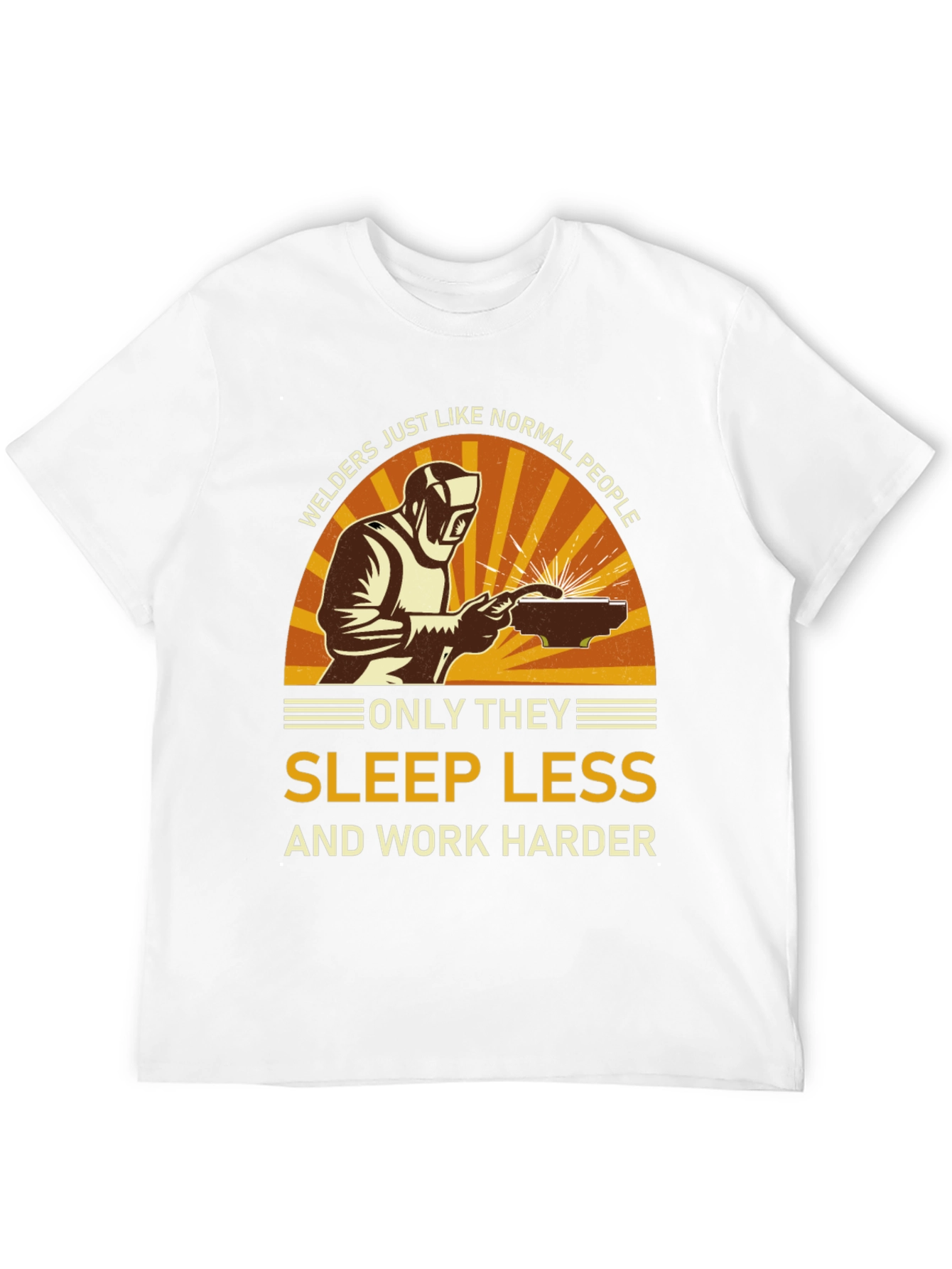 Welder T-Shirt - Sleep Less Work Harder Tee