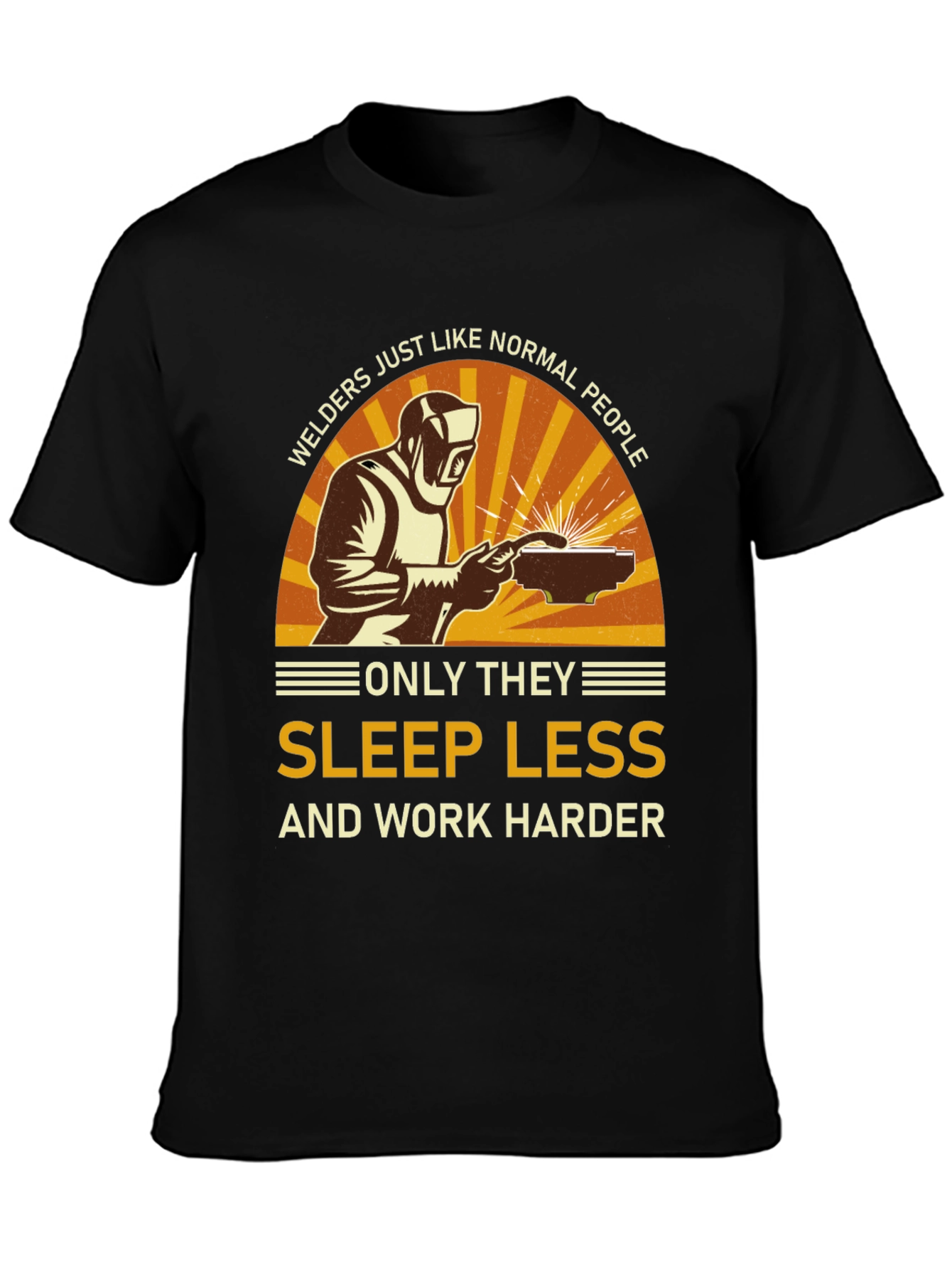 Welder T-Shirt - Sleep Less Work Harder Tee