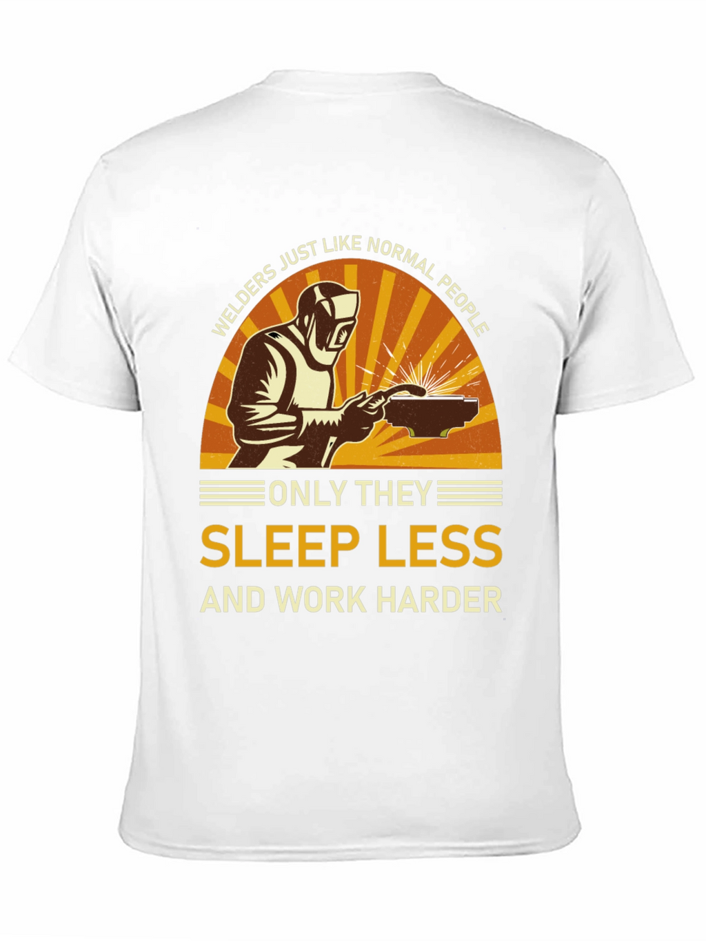 Welder T-Shirt - Sleep Less Work Harder Tee